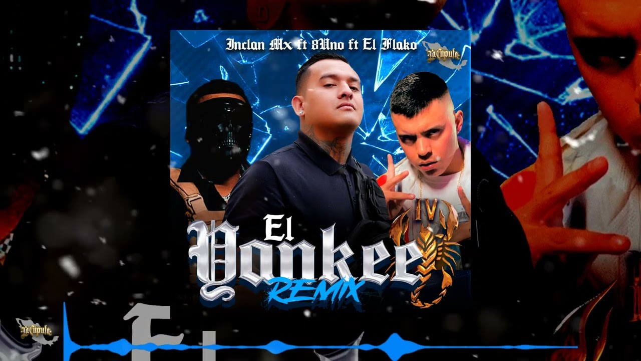 InclanMx Ft & Flako &  8uno - El Yankee (Cumbia)