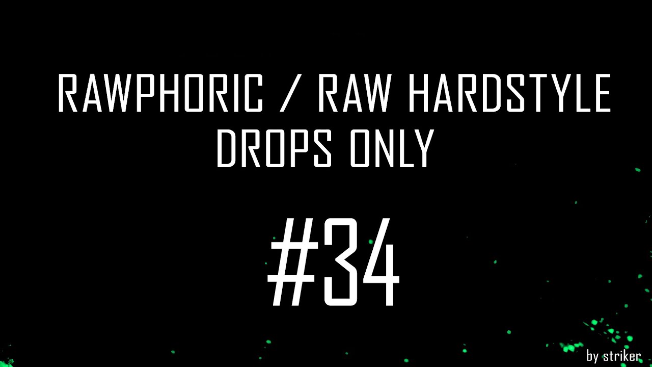 Rawphoric / Raw Hardstyle - Drops Only - StrikerJumper / Mix #34