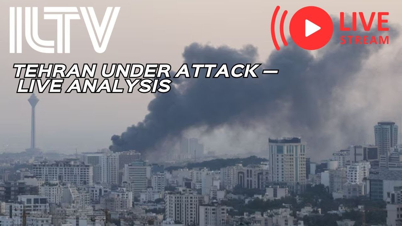 ILTV: On the Hour. Tehran Under Attack &mdash; Live Analysis