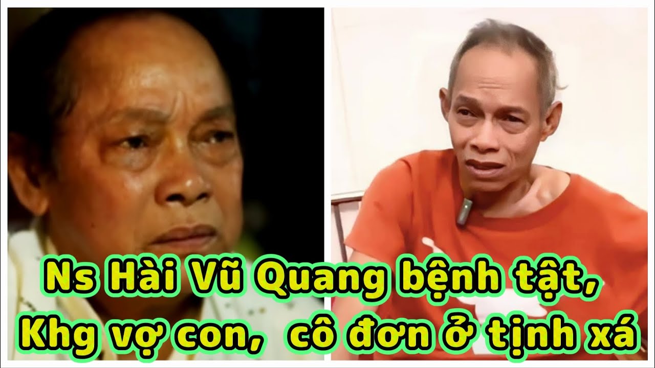 Thăm Ns Hài Vũ Quang cô đơn nằm 1 chổ ở Tịnh Xá, lúc sinh thời lo cho Cha Mẹ khg lấy vợ