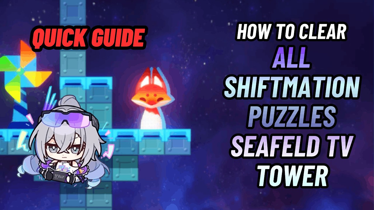 All Shiftmation Puzzles &ndash; Quick Guide | Seafeld TV Tower | Planarcadia | Honkai: Star Rail 4.2