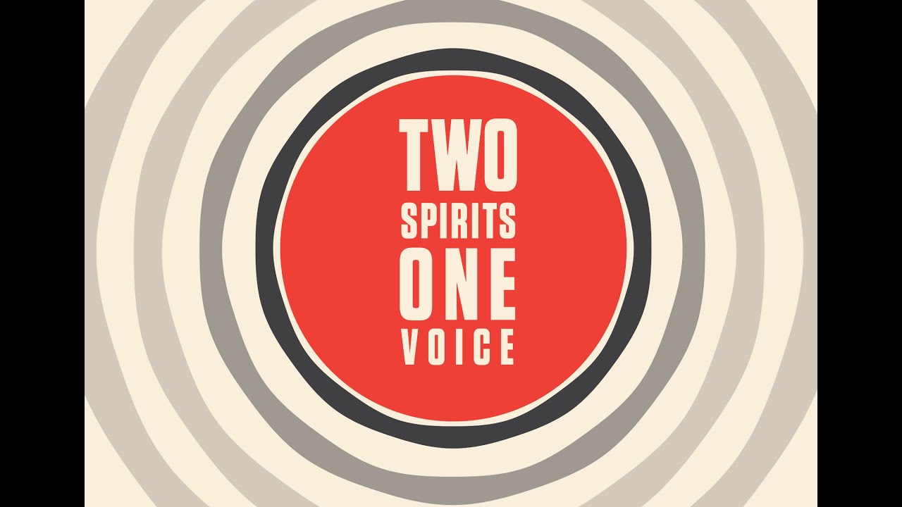 Two Spirits, One Voice