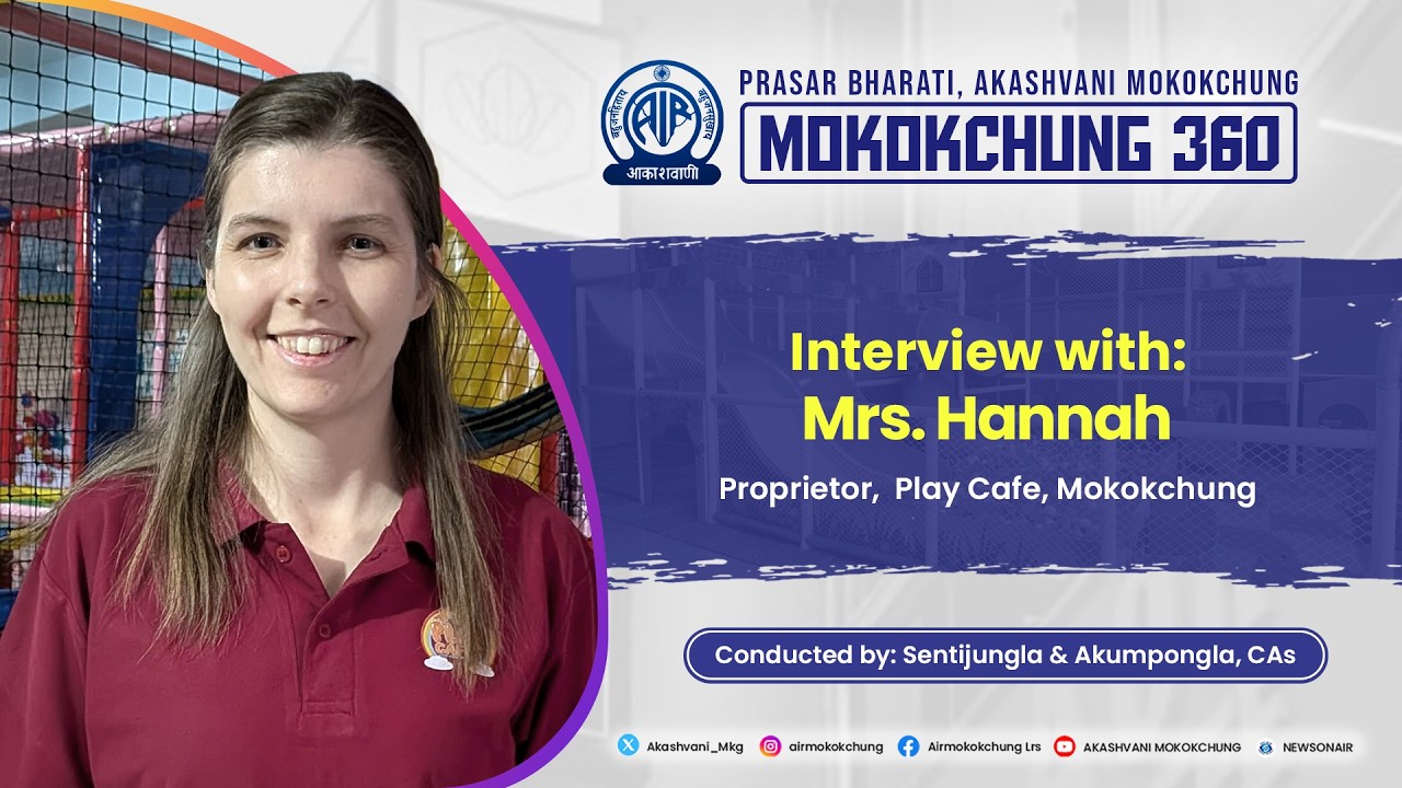 Interview with Mrs. Hannah, Proprietor Play Cafe, Mokokchung | Mokokchung 360