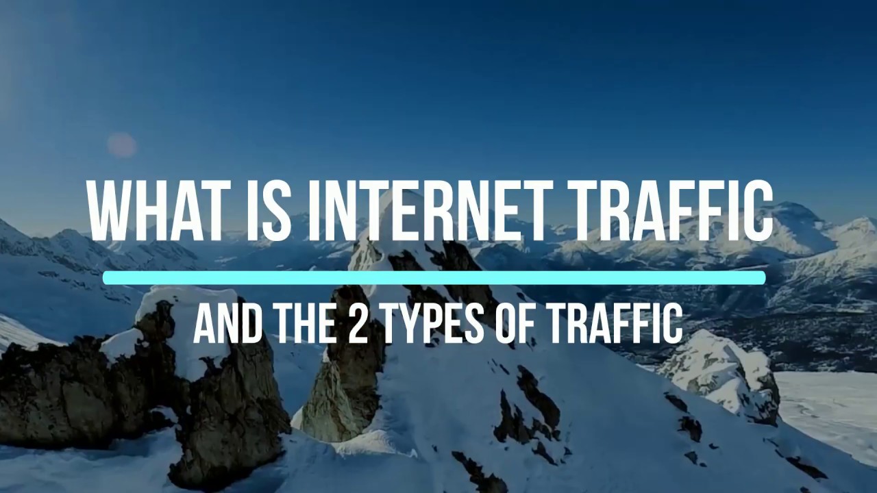 What is Internet Traffic and What Are The 2 Types | Internet Traffic Explained