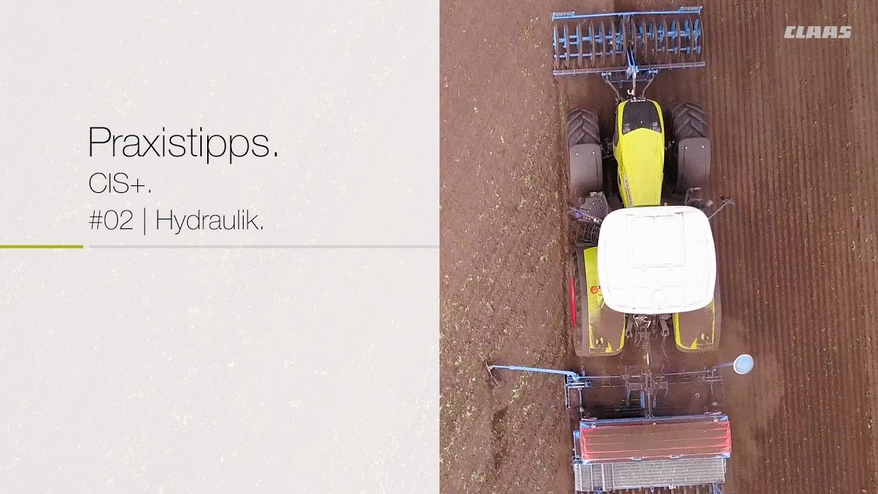 CLAAS Praxistipps. CIS+. #02 | Hydraulik. / 2018