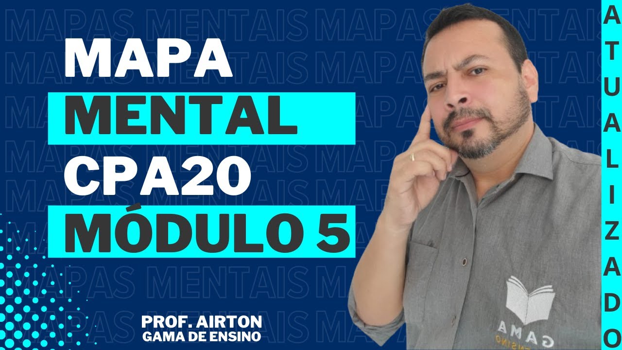 CPA20 M&Oacute;DULO 5 | MAPA MENTAL | RESUMO