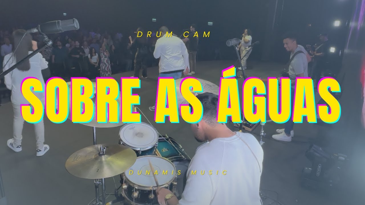 SOBRE AS ÁGUAS | DUNAMIS MUSIC DRUM CAM | JHOW AC MUSIC