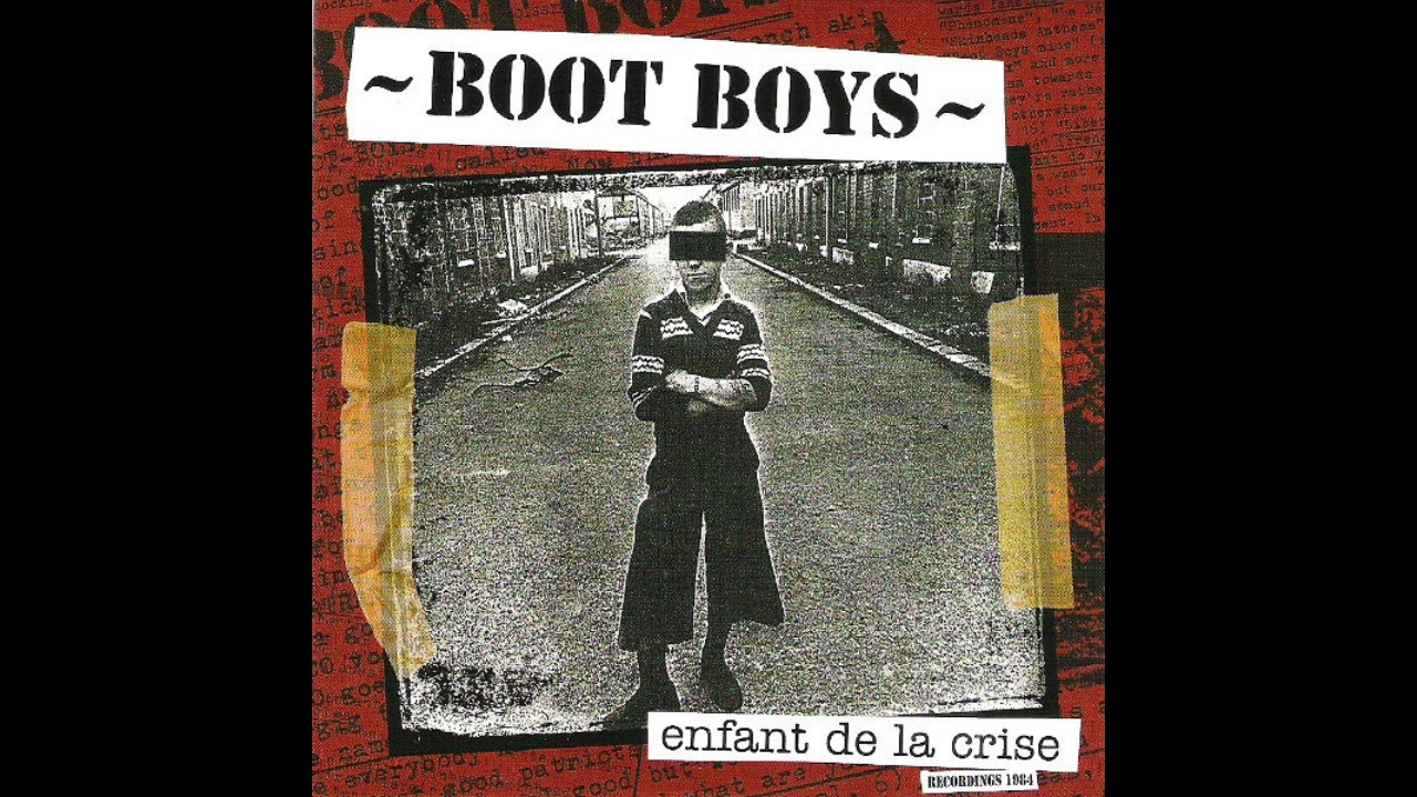 Boot Boys - Enfant de la Crise (0i! 1984) 2013