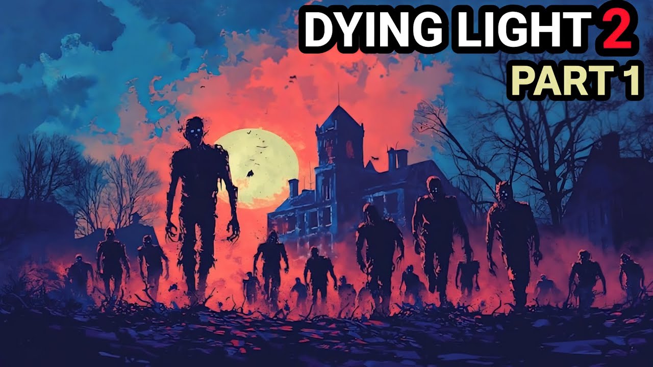 dying light 2 | part 1 | story and game play 