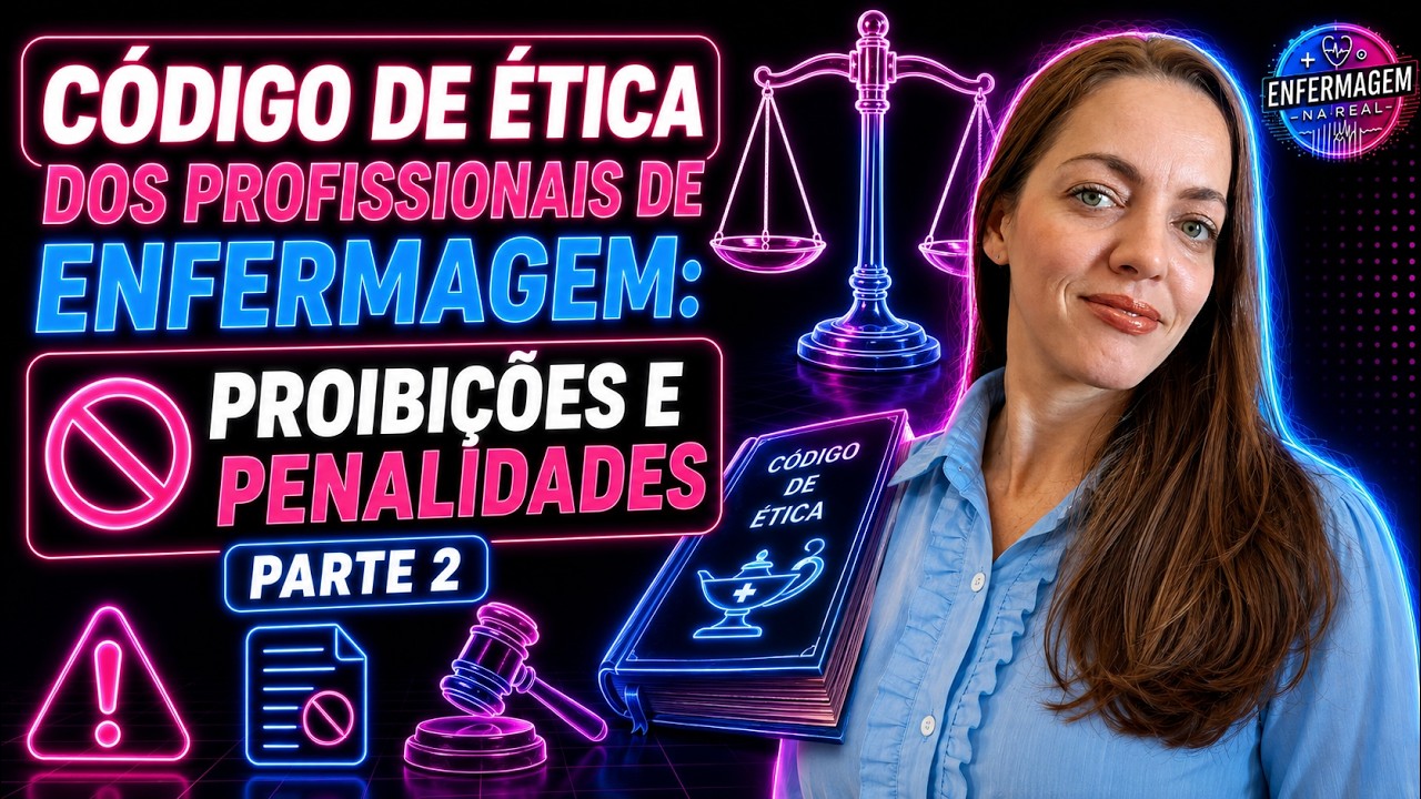 PROIBIÇÕES E PENALIDADES - CÓDIGO DE ÉTICA DOS PROFISSIONAIS DE ENFERMAGEM - PARTE 2