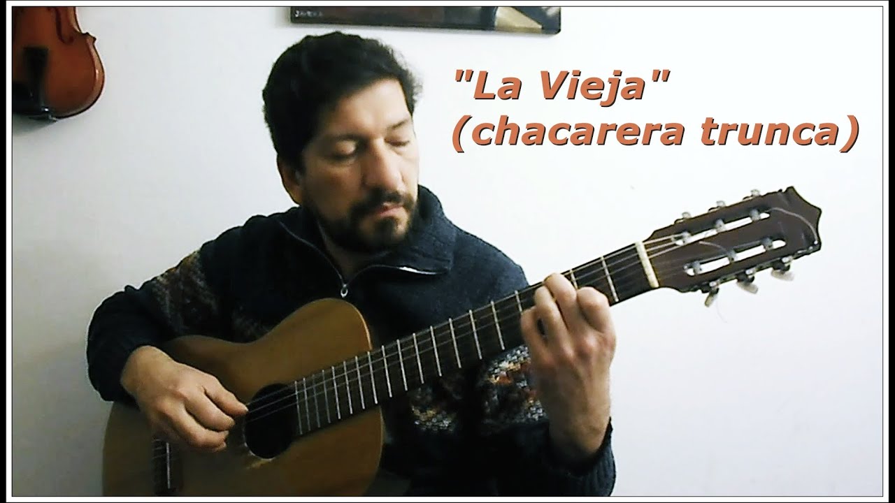 La vieja- chacarera trunca (guitarra)