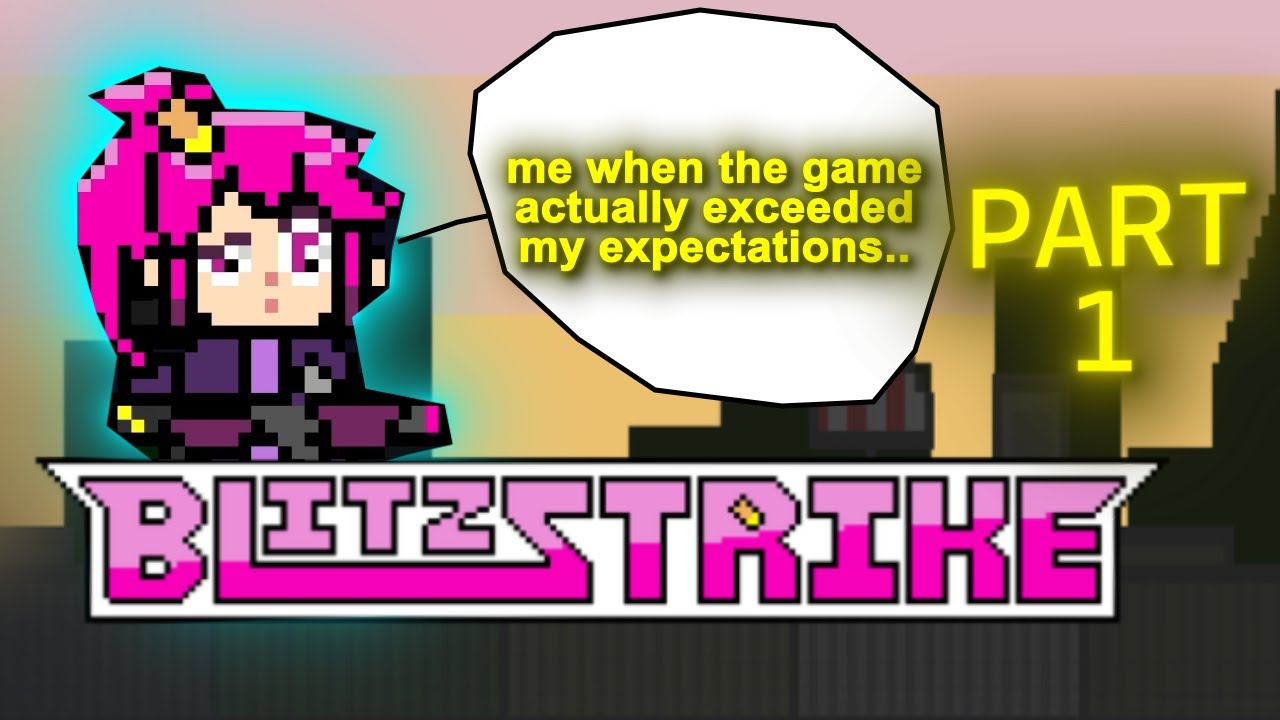 this game actually EXCEEDED my expectations.. (Blitzstrike - Part 1)