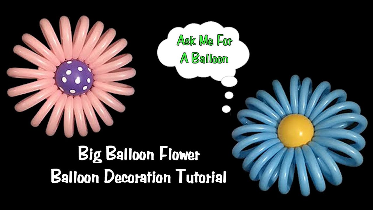 Big Balloon Flower - Balloon Decoration Tutorial