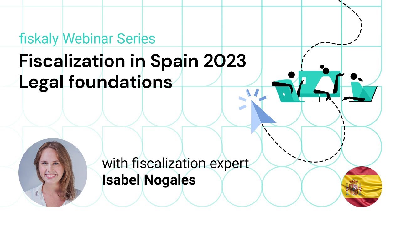 Fiscalization in Spain: Legal foundations - fiskaly Webinar Series (June 2023)