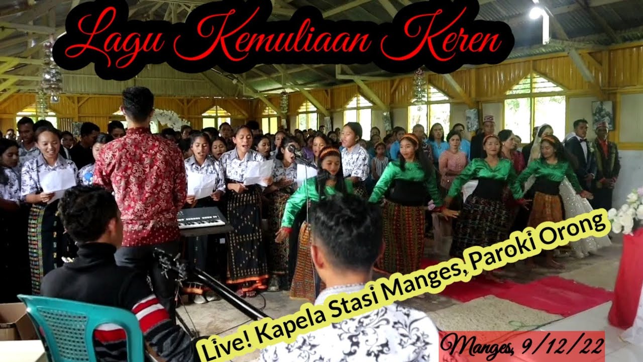 Mori-Mori ge, lagu Kemuliaan Bahasa Manggarai dan tarian SMAK Ketang. live, Kapela Stasi Manges.
