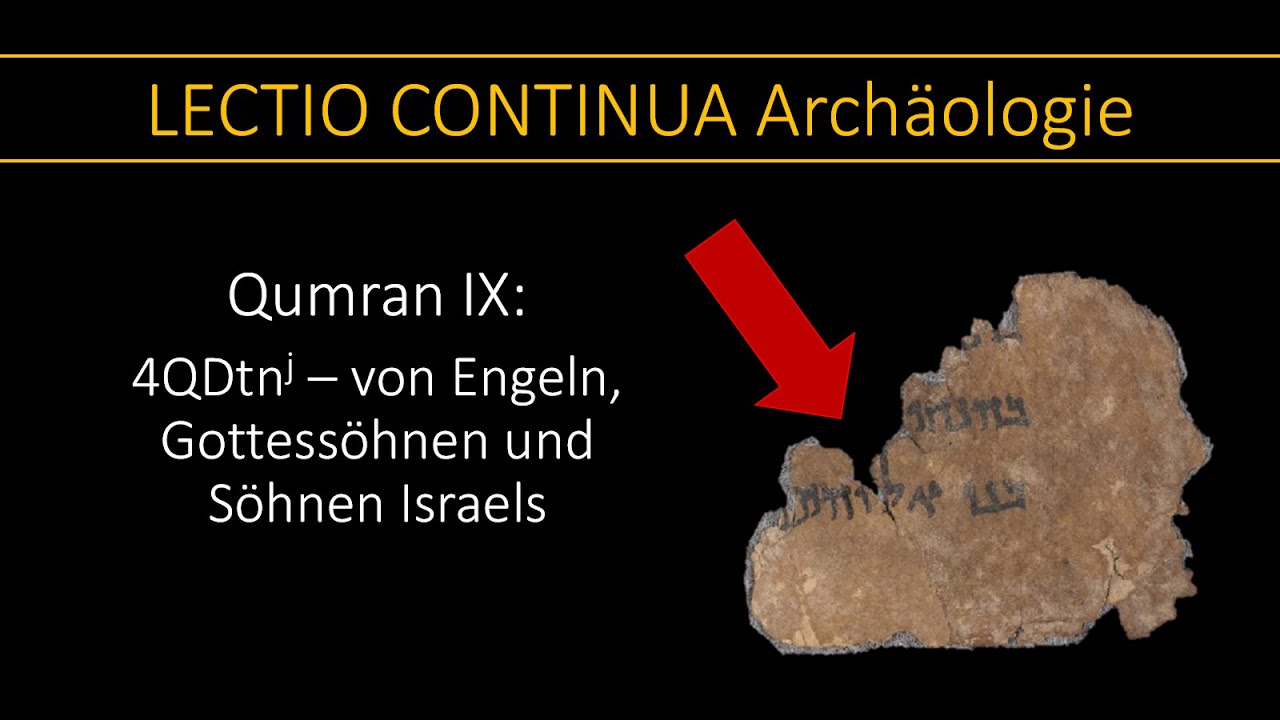 Qumran IX: 4QDtnj ‒ von Engeln, Gottessöhnen und Söhnen Israels | LECTIO CONTINUA Archäologie