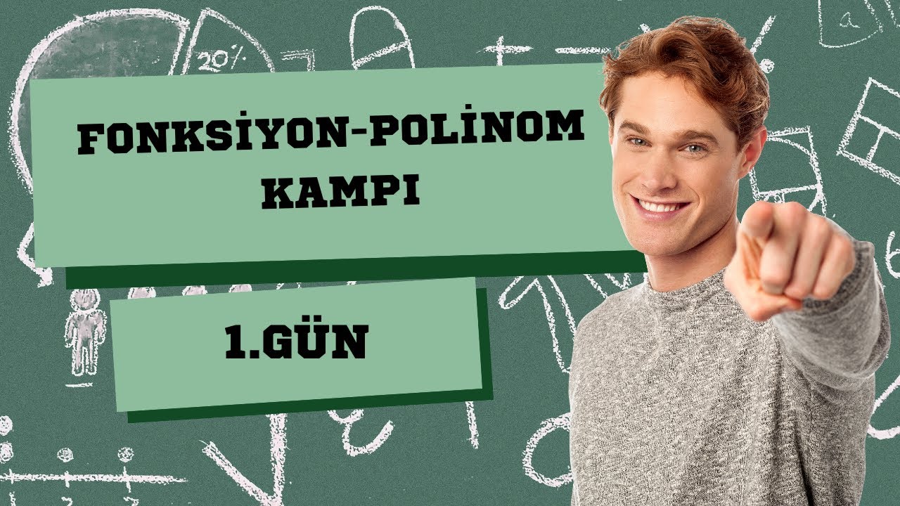 FONKSİYON - POLİNOM KAMPI 1.GÜN