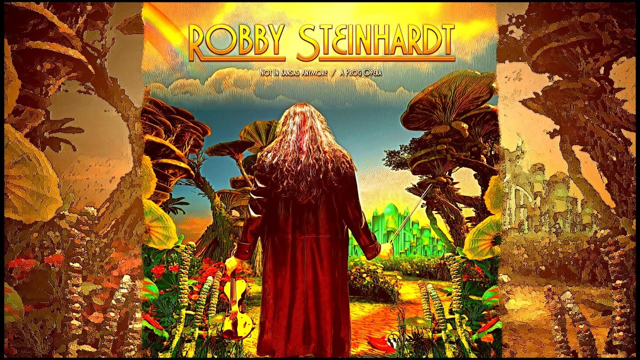Robby Steinhardt - Not in Kansas Anymore (A Prog Opera). 2021. Progressive Rock. Full Album