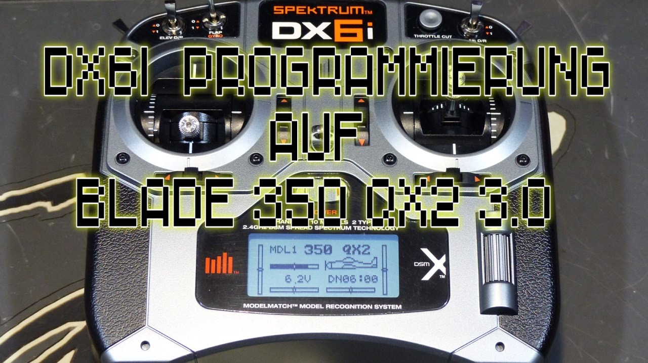 DX6i Programmierung/Binden auf BLADE 350 QX2 3.0 | HD+ | Deutsch