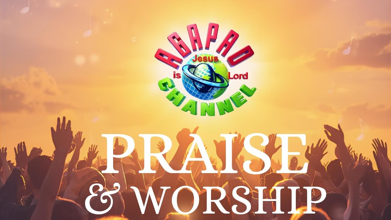 Praise and Worship 2025 #agapao_channel 