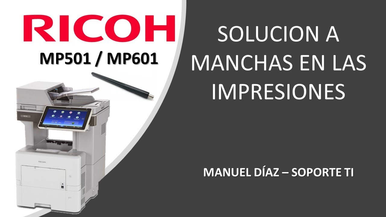 RICOH MP501 / MP601 - Solución a manchas en la impresión y copia