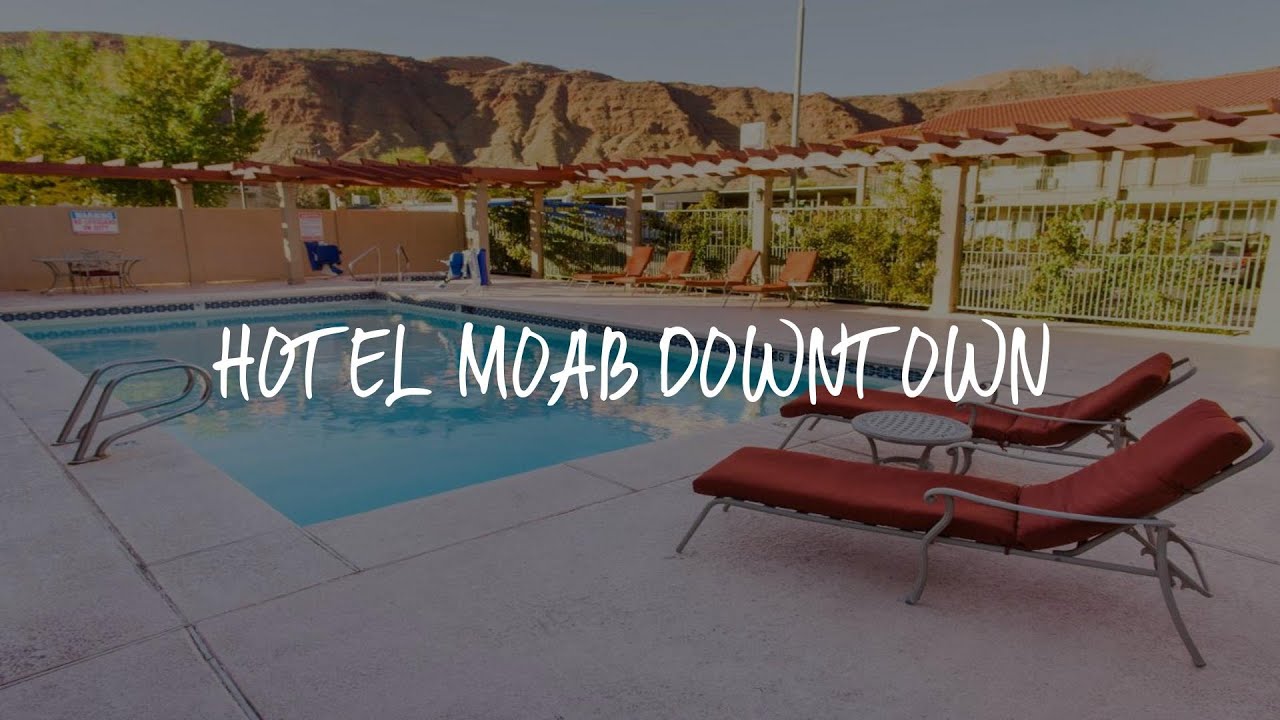 Hotel Moab Downtown Review - Moab , United States of America