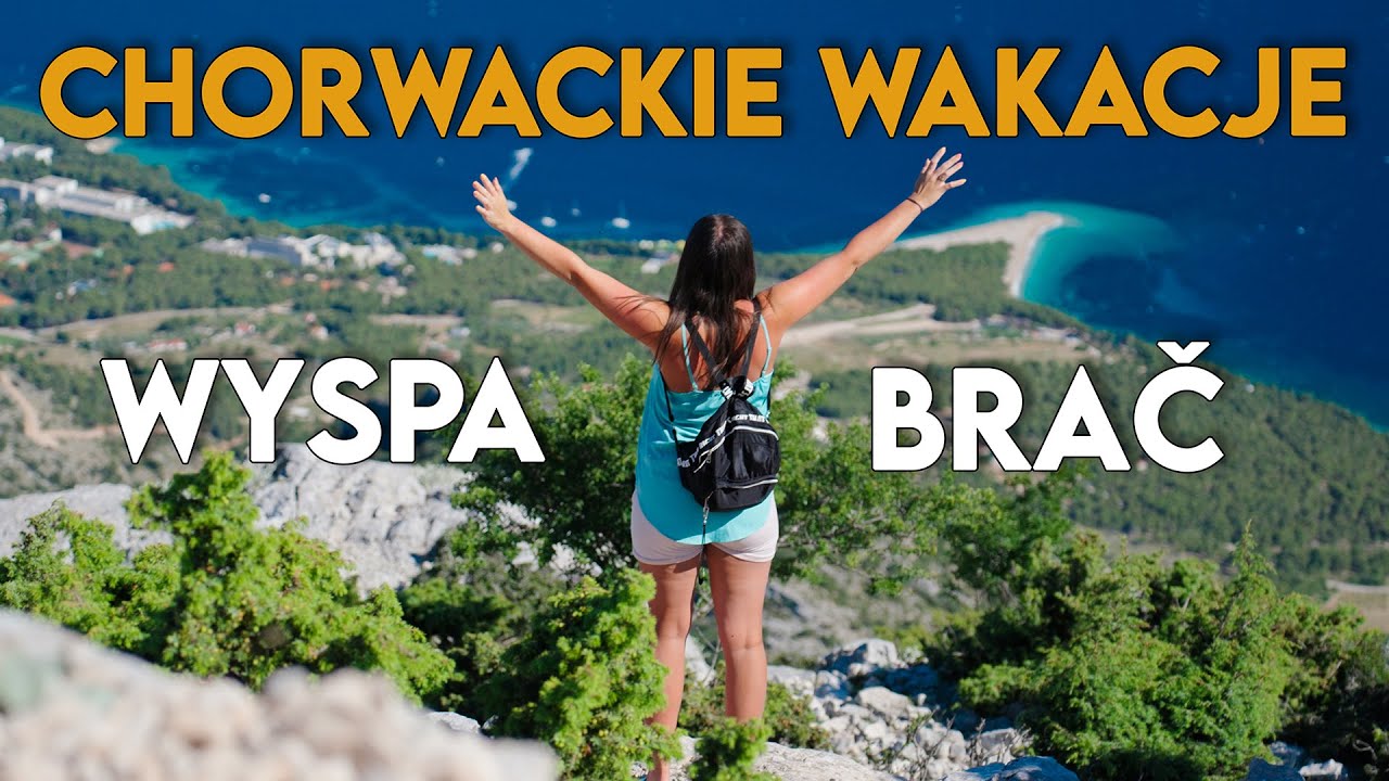 CHORWACJA - WYSPA BRAĆ. TO BYŁY WAKACJE JAK ZE SNU!