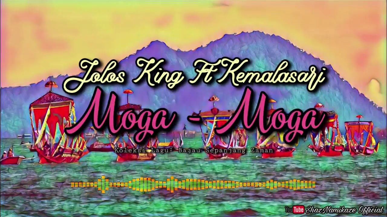 Jolos King Ft Kemalasari - Moga² | Lagu Bajau | Leleng | Rakaman 2020