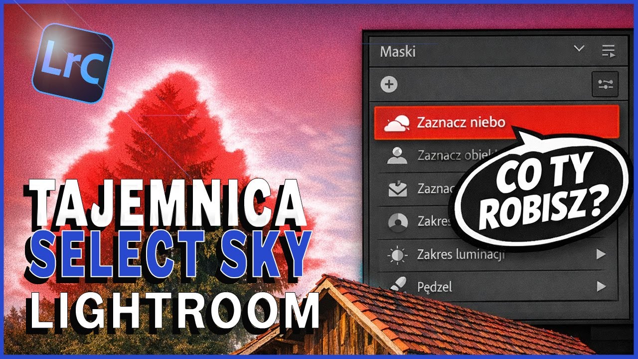 Ten trik rozwala Select Sky w Lightroomie!