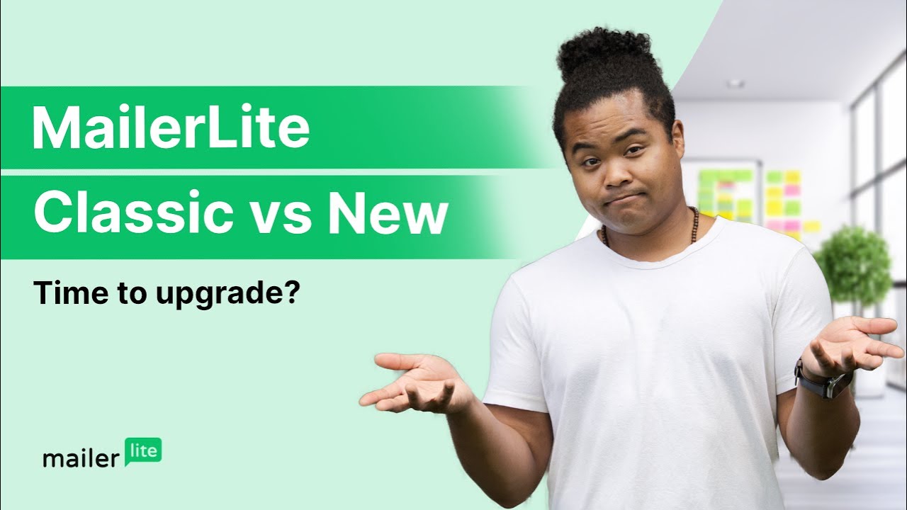 MailerLite Classic vs the New MailerLite: Which One Should You Use?