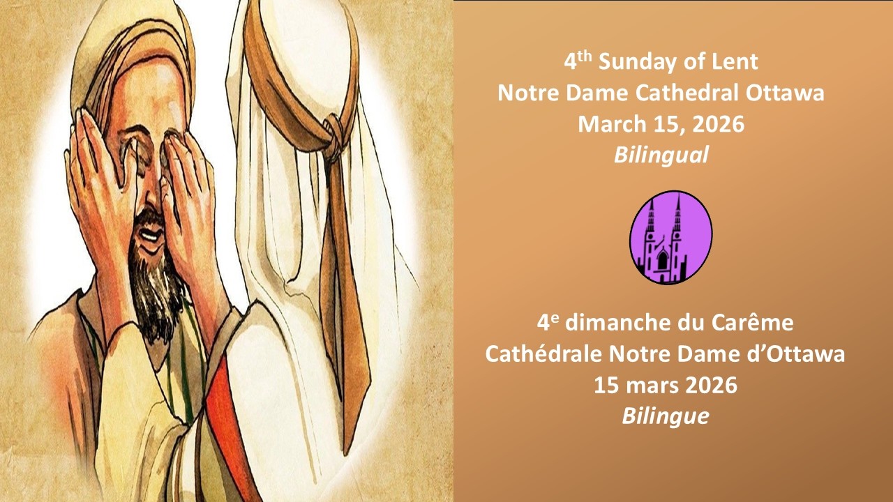✝︎ Notre-Dame Ottawa Bilingual Catholic Mass  - March 15, 2026 - 4th Sunday of Lent ✝︎