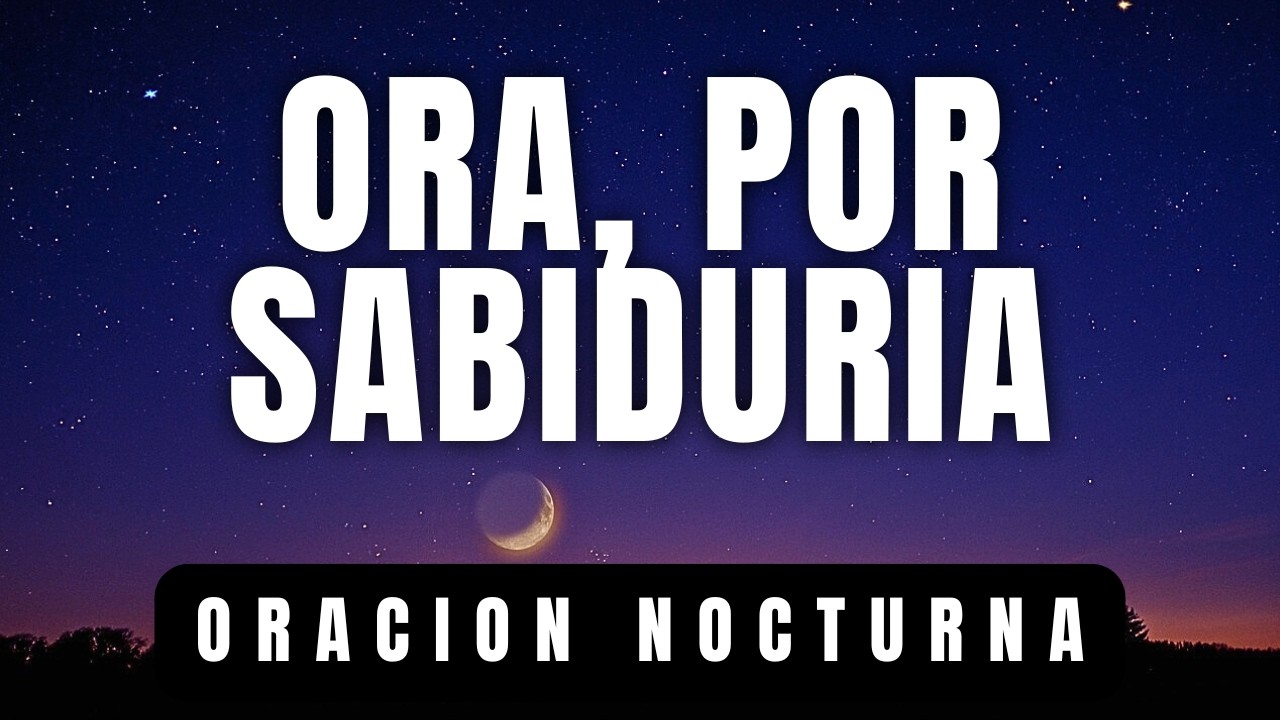 Termina tu d&iacute;a pidiendo a Dios sabidur&iacute;a, paz y un coraz&oacute;n limpio | Oraci&oacute;n de la noche