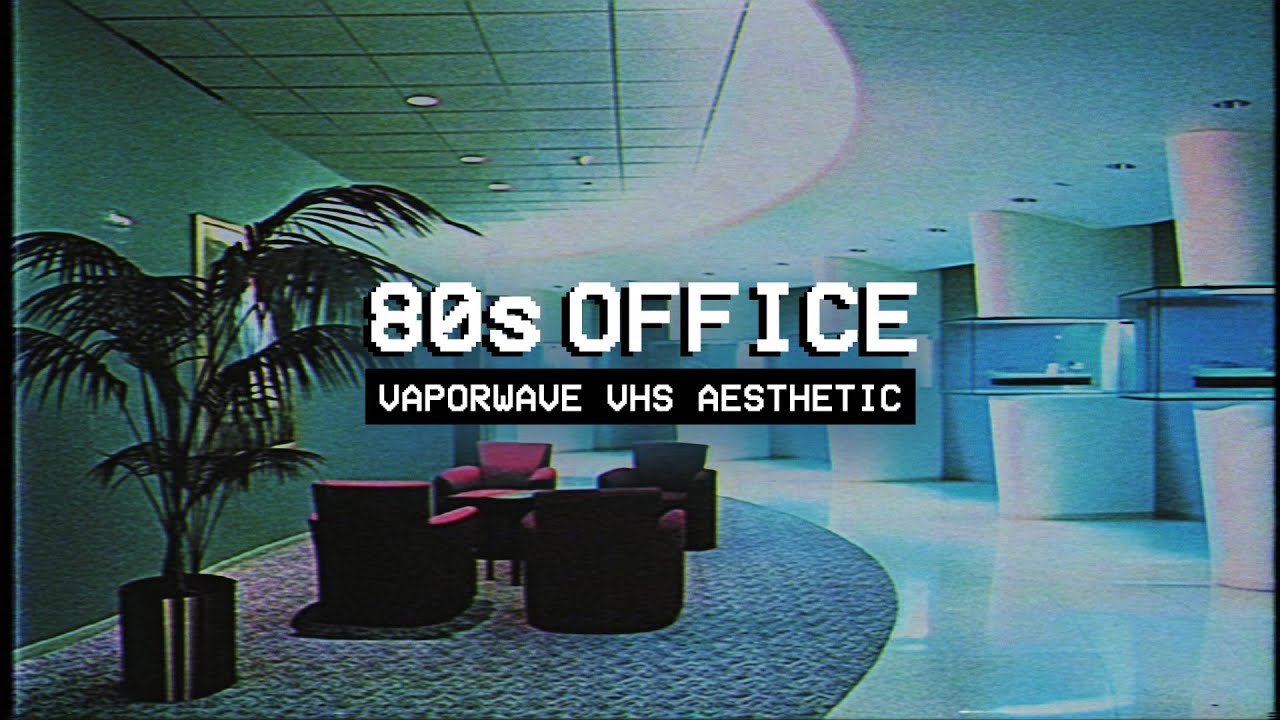 𝟴𝟬𝘀 𝗢𝗙𝗙𝗜𝗖𝗘 𝗩𝗔𝗣𝗢𝗥𝗪𝗔𝗩𝗘 //  Synthwave Chillwave Officewave Mix