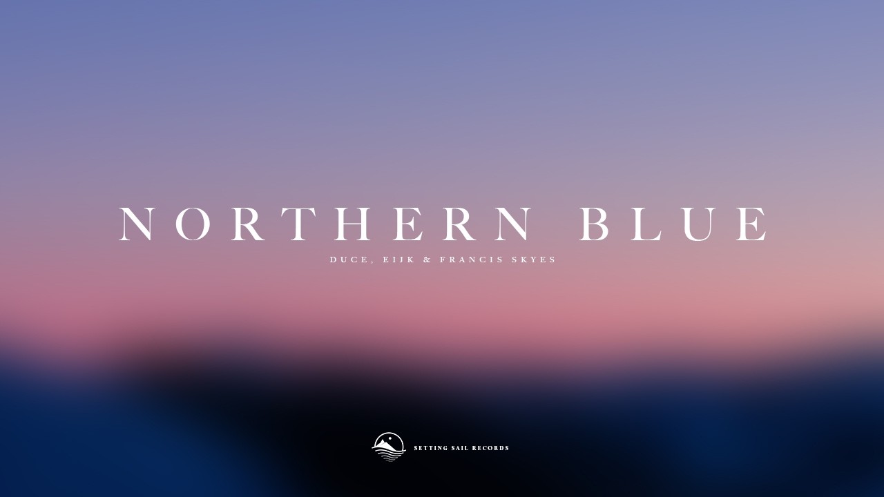 Duce, Eijk & Francis Skyes - Northern Blue