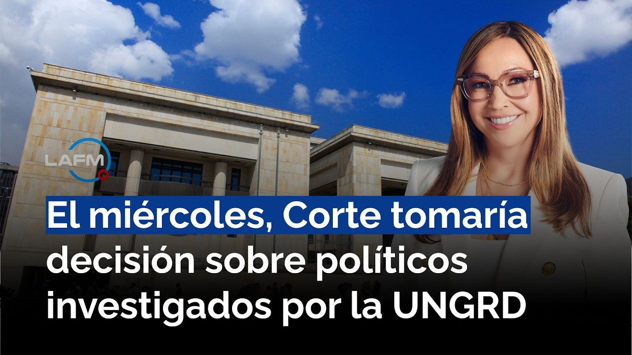 El miércoles, Corte tomaría decisión sobre políticos investigados por la UNGRD