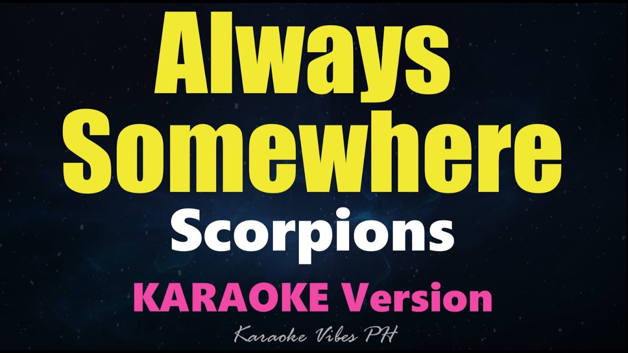 ALWAYS SOMEWHERE - Scorpions | HD Karaoke