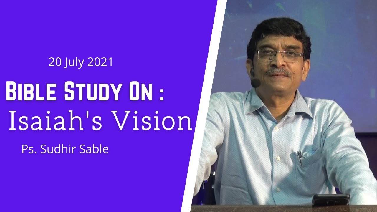Isaiah's Vision (Marathi) Part 1| Bible Study | Message by Ps. Sudhir Sable | 20 July 2021