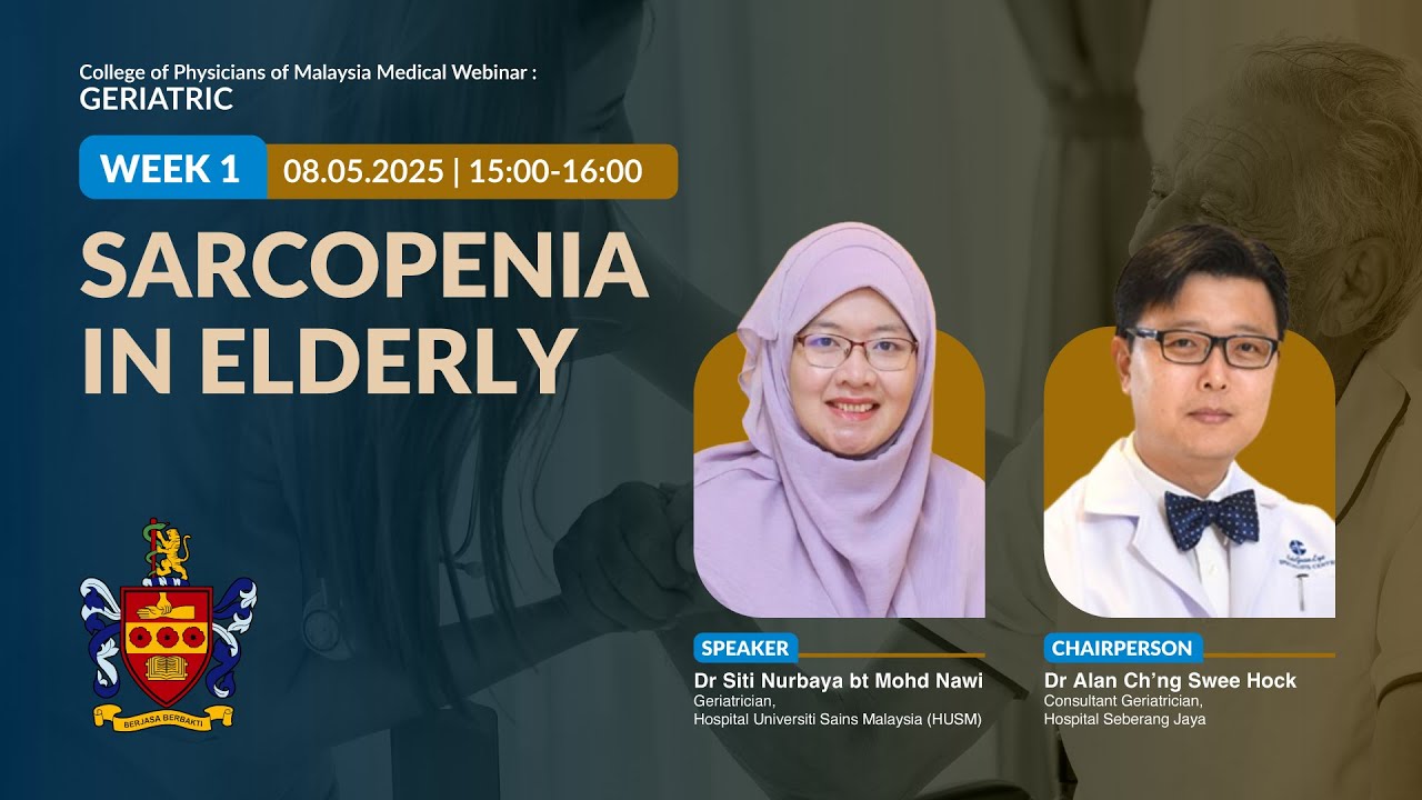 Sarcopenia in Elderly - Geriatric Medicine May Weekly Webinar 2025