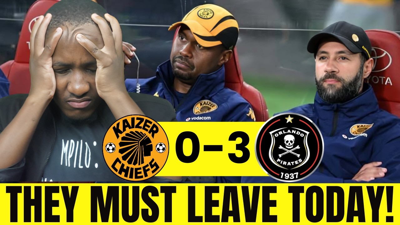 FIRE THEM NOW! Kaizer Chiefs 0-3 Orlando Pirates