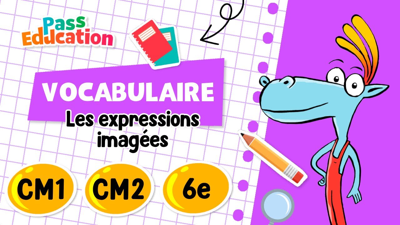 Les expressions imagées - CM1 - CM2 - 6ème - Cours, Exercices, Evaluations