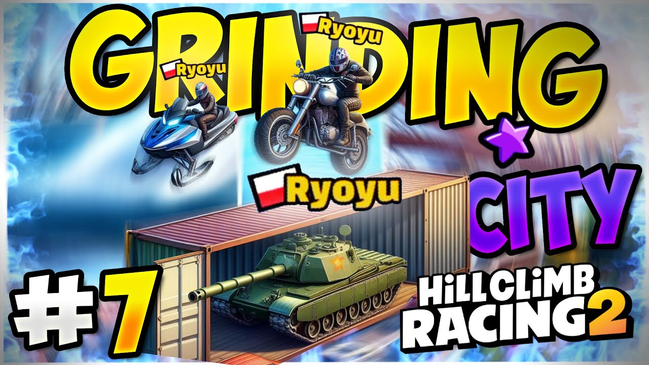 #7 Grinding Adventure (City)⭐- I have the dumbest fails 💀 - Hill Climb Racing 2