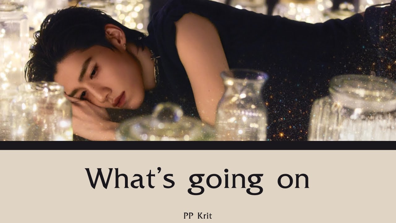 What’s going on - PP Krit | Lyrics