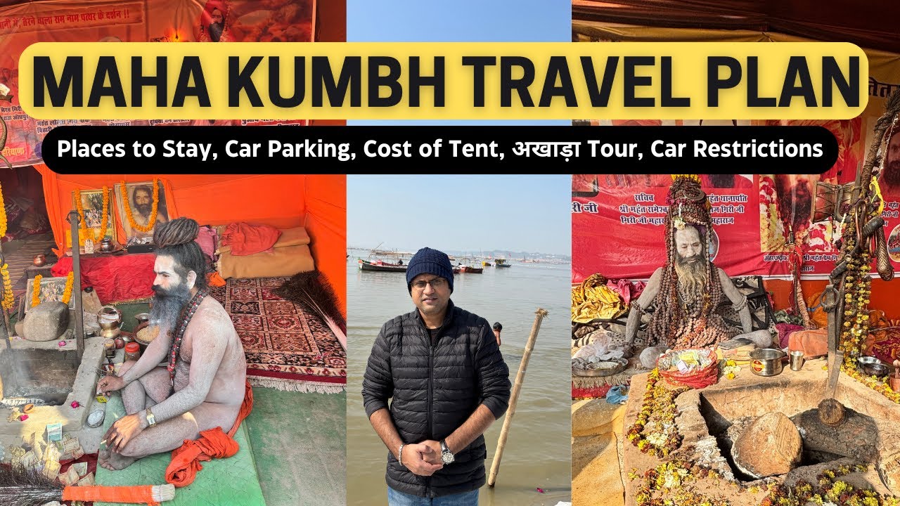 महाकुंभ मेला 2025  Prayagraj Complete Guide | Tent Cost, Car Parking, संगम स्नान, Food, अखाड़ा Tour