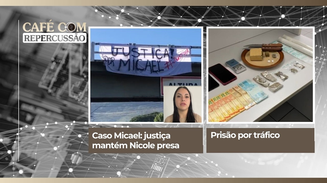 Caso Micael: justiça mantém Nicole presa | Prisão por tráfico