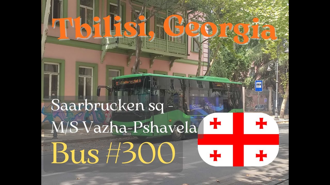 TBILISI Bus №300 (Saarbrucken square - M/S Vazha-Pshavela and back) full route window view