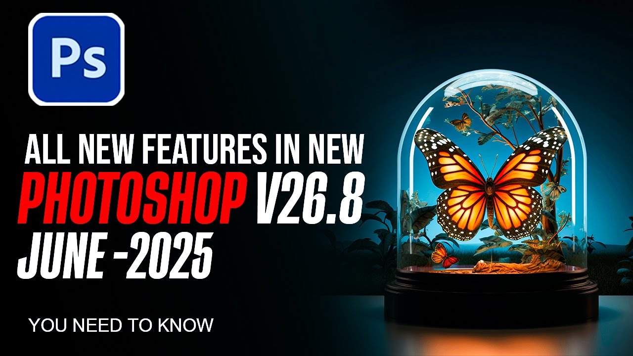 Photoshop 2025 v26 8 Update Is Here See What’s New Inside