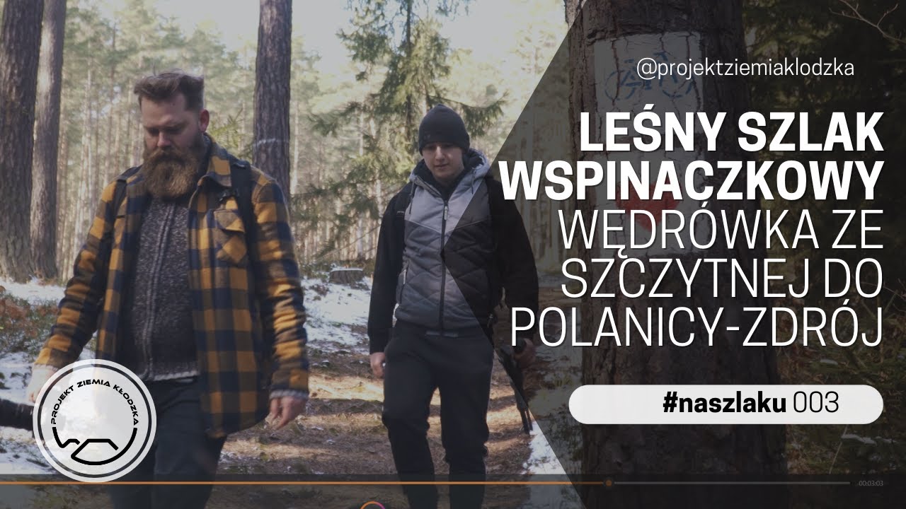 Leśny Szlak Wspinaczkowy–Wędrówka ze Szczytnej do Polanicy | #naszlaku #3 | Projekt Ziemia Kłodzka