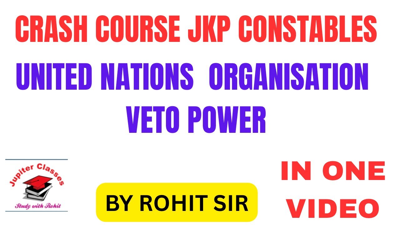 UNITED NATION ORGANISATION II VETO POWER BY ROHIT SIR II JKP CONSTABLES #jupiterclasses 