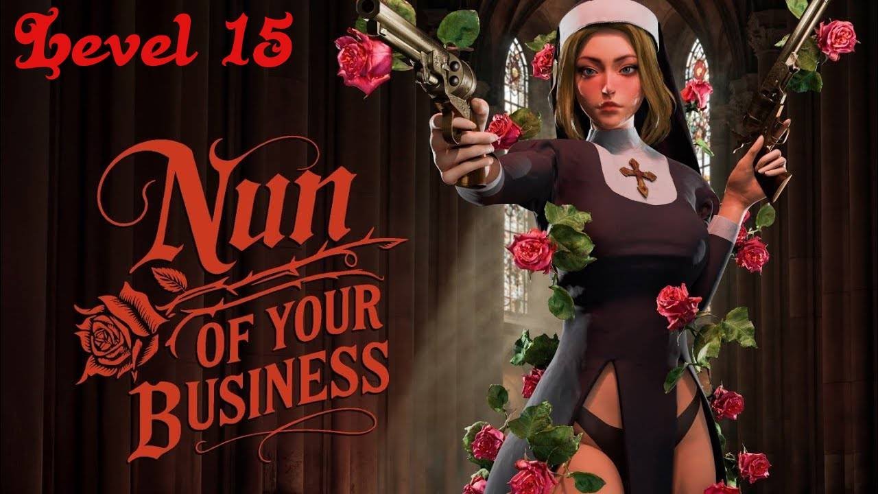 Nun of Your Business - Level 15