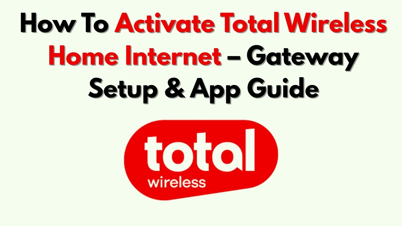 Как активировать Total Wireless Home Internet &mdash; Руководство по настройке шлюза и приложению